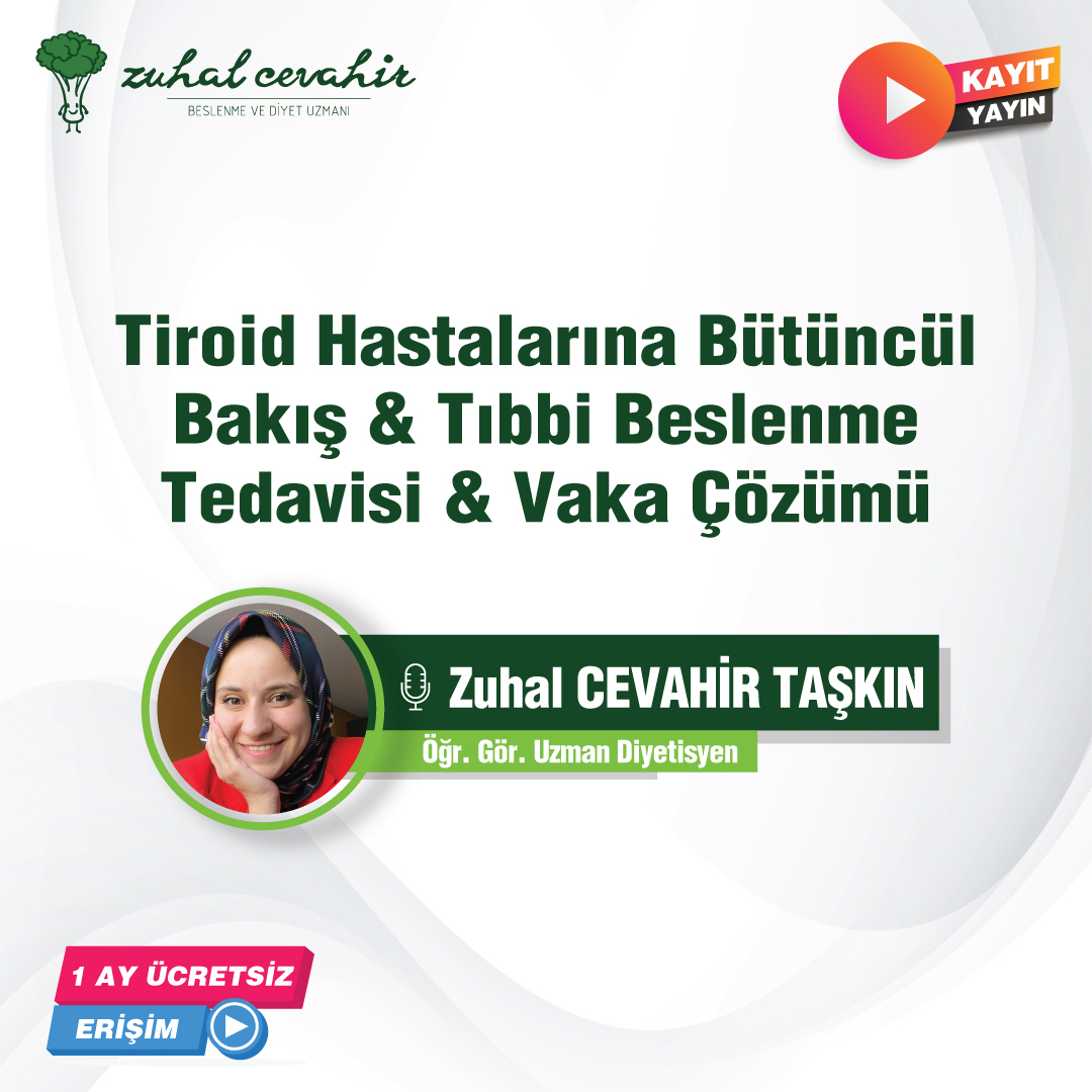 Tiroid Hastalarına Bütüncül Bakış & Tıbbi Beslenme Tedavisi & Vaka Çözümü (Video Eğitim)